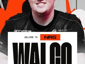 【蜗牛电竞】官宣：NRG正式签下Walco【EV扑克小游戏官网】