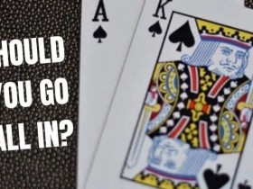 【EV扑克】玩德州，牌技再好，缺少这五种心态一样还是输