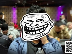 【EV扑克】你讨厌在牌桌上喋喋不休的人吗?其实那是他们的策略