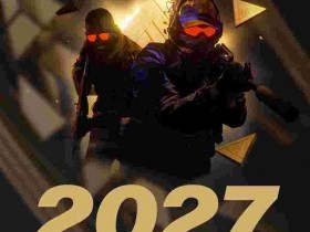 【蜗牛电竞】电竞世界杯主办方公布2027年CS2赛事日期【EV扑克小游戏官网】