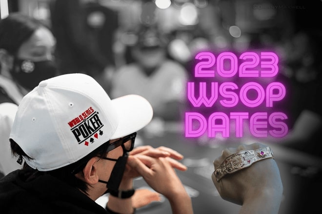 【EV扑克】2023 WSOP部分赛程公布 主赛事将在7月3日开赛！