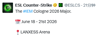 【蜗牛电竞】ESL官宣2026科隆Major【EV扑克小游戏官网】